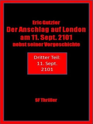 cover image of Der Anschlag auf London am 11. Sept. 2101 nebst seiner Vorgeschichte